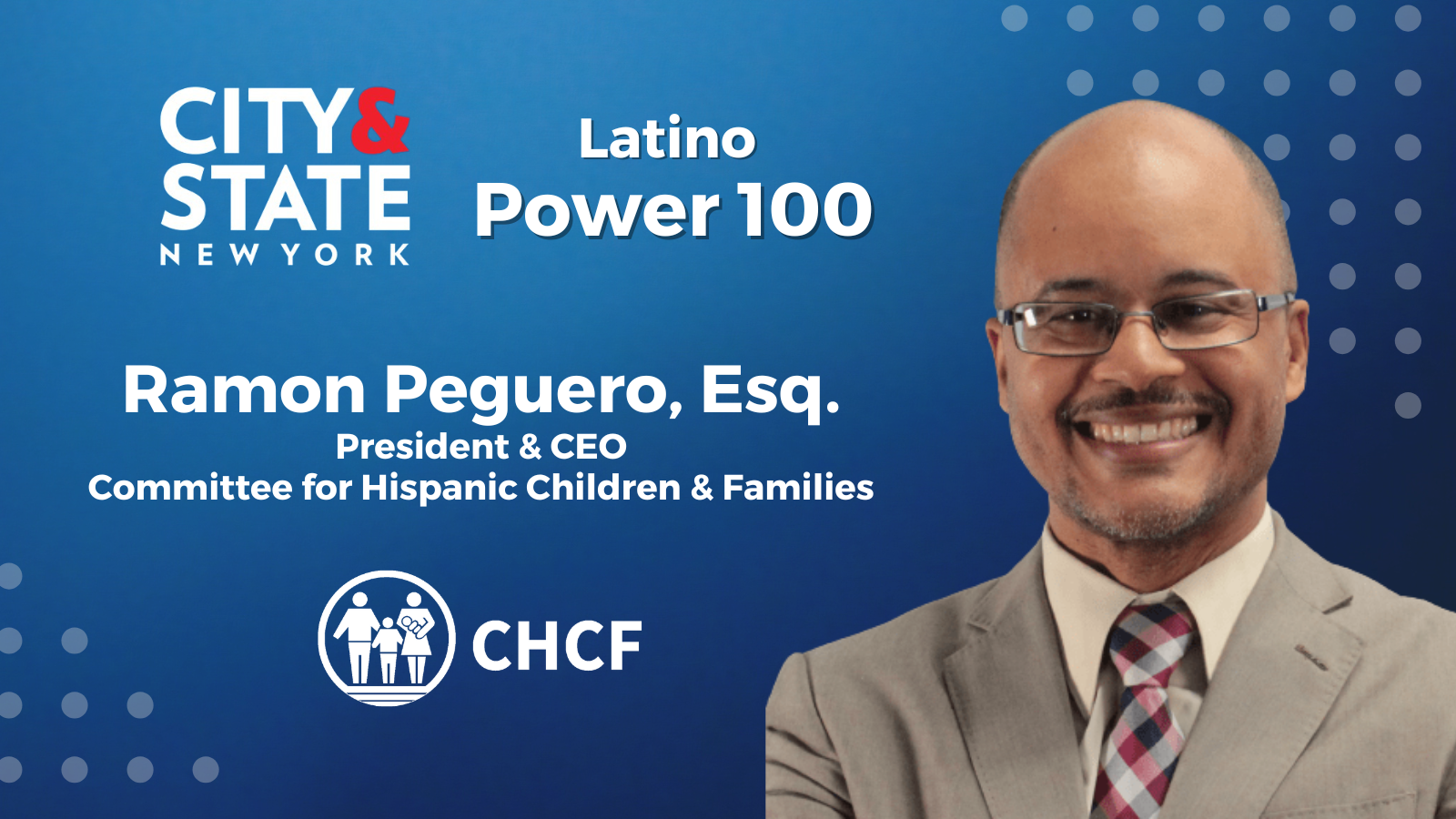 City & State Names CHCF CEO Ramon Peguero, ESQ, One of New York’s Most Influential Latino Leaders
