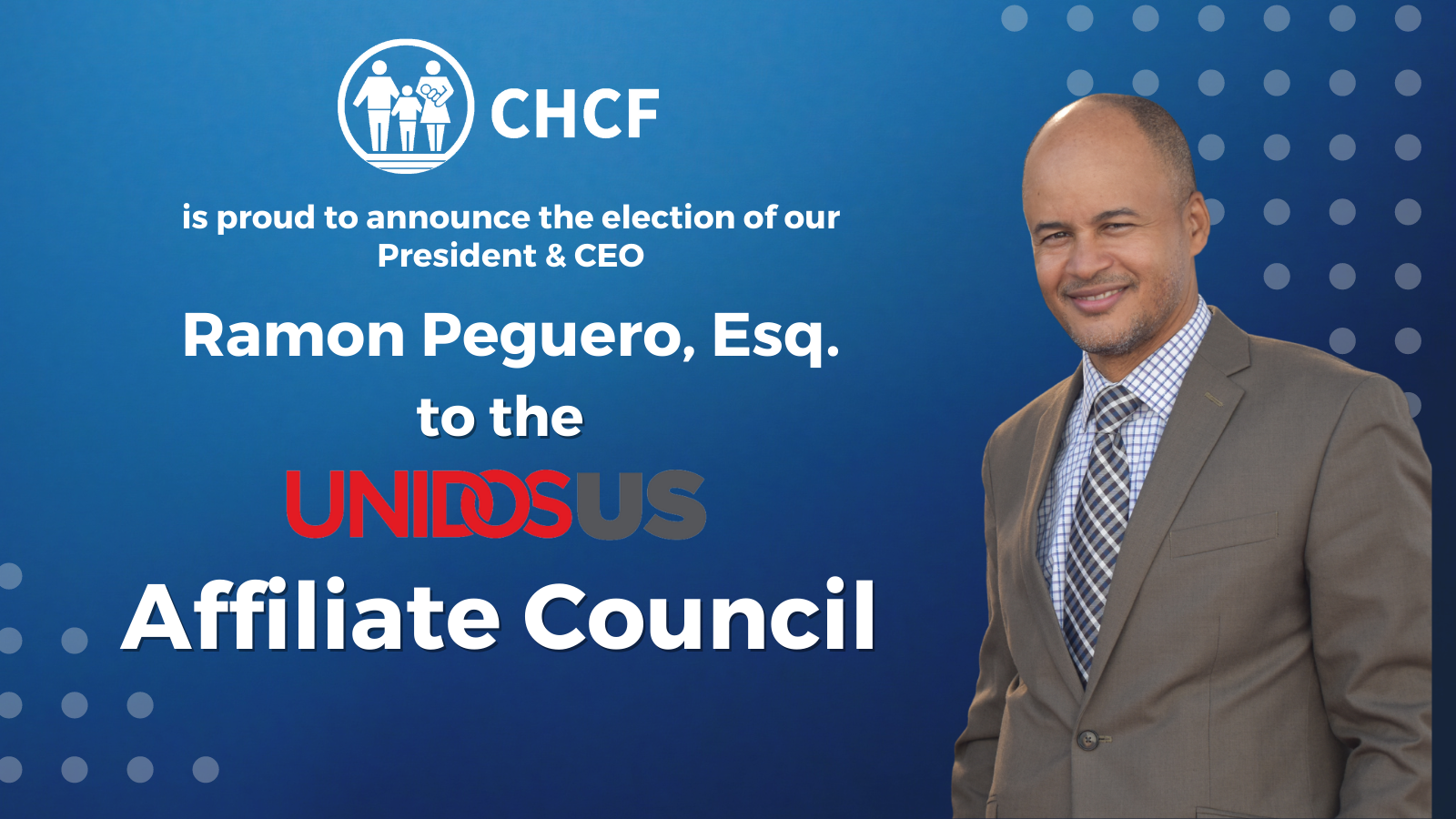 CHCF President & CEO Elected as Representative to the UnidosUS Affiliate Council