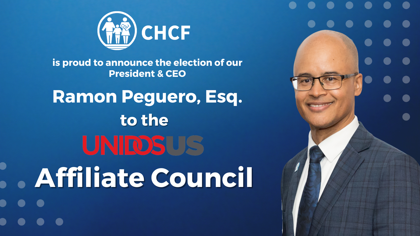 CHCF President & CEO Elected as Representative to the UnidosUS Affiliate Council